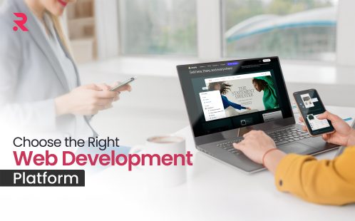 How to Choose the Right Web Development Platform for Your Business 
