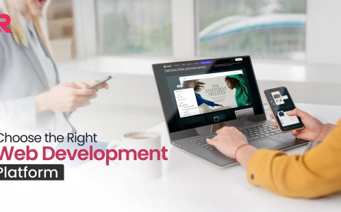How to Choose the Right Web Development Platform for Your Business 