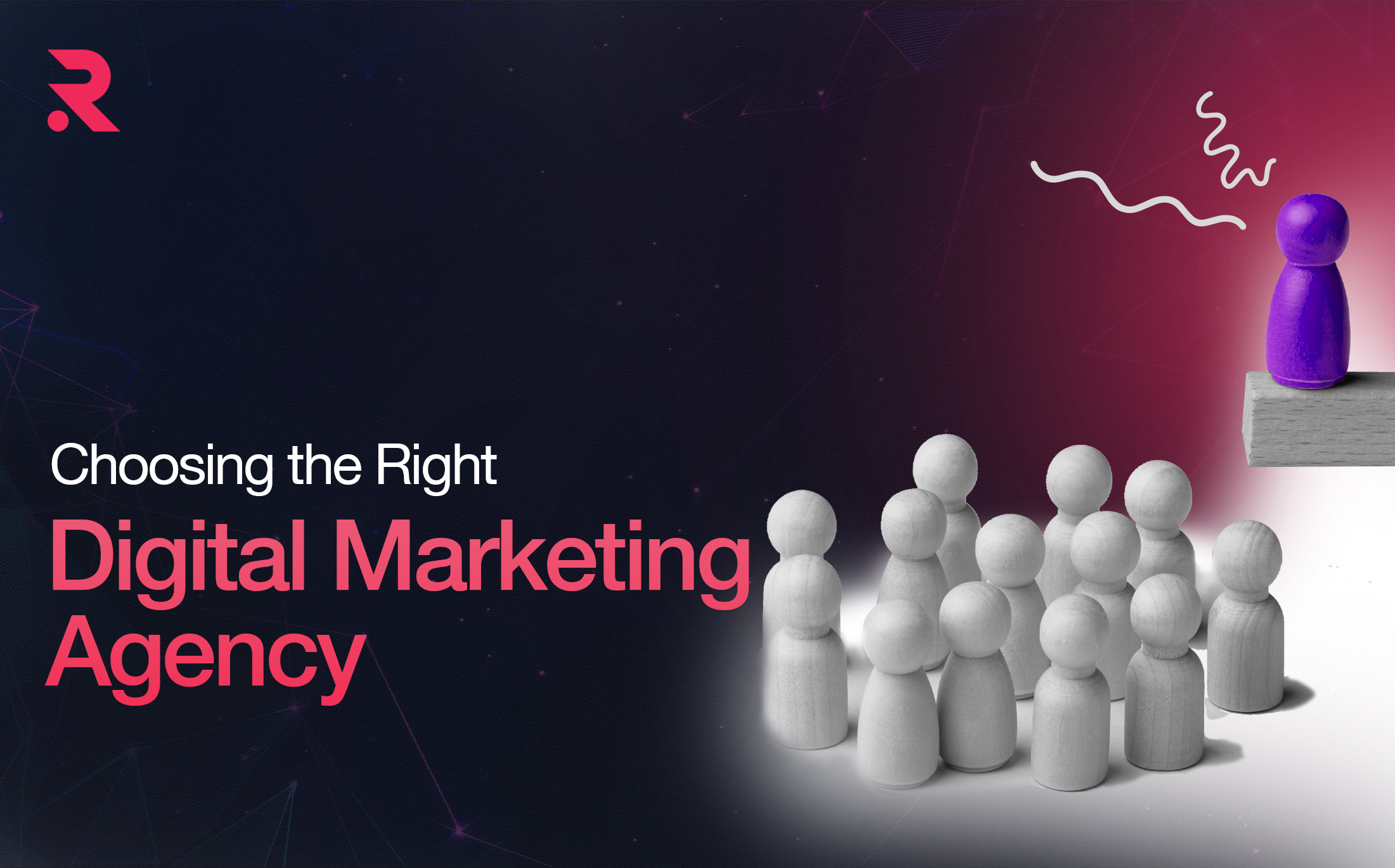 How to Choose the Right Digital Marketing Agency for Maximum ROI