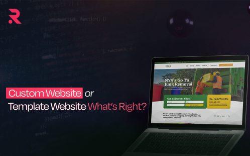 Custom Website vs. Template-Based Website: What’s Right for Your Business?