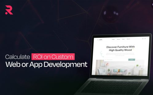 How to Calculate ROI on Custom Web or App Development